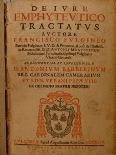 DE IURE EMPHYTEVTICO TRACTATUS. Fulginae, apud Augustinum Alterium, MDCXLIV (1644).