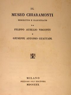 IL MUSEO CHIARAMONTI. Milano, 1820.