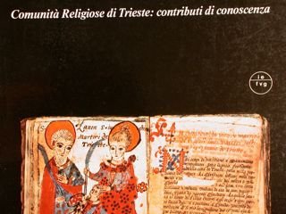 COMUNITÅ RELIGIOSE DI TRIESTE: CONTRIBUTI DI CONOSCENZA.