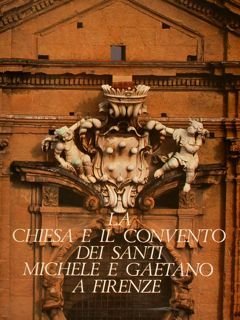 LA CHIESA E IL CONVENTO DEI SANTI MICHELE E GAETANO …