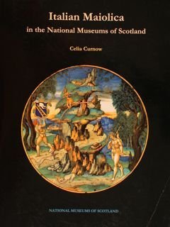 ITALIAN MAIOLICA IN THE NATIONAL MUSEUMS OF SCOTLAND.