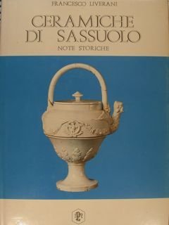 CERAMICHE DI SASSUOLO. Note storiche.