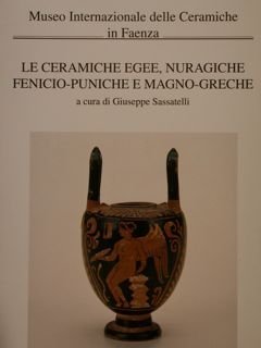 LE CERAMICHE EGEE, NURAGICHE FENICIO-PUNICHE E MAGNO-GRECHE.