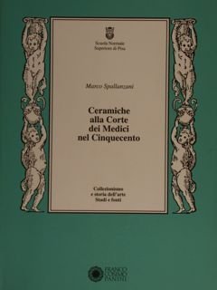 CERAMICHE ALLA CORTE DEI MEDICI NEL CINQUECENTO.