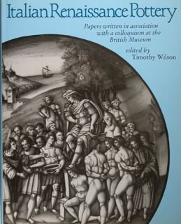 ITALIAN RENAISSANCE POTTERY. Paper written in association with a colloquium …