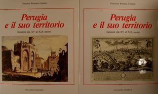 PERUGIA E IL SUO TERRITORIO. Incisioni dal XV al XIX secolo.