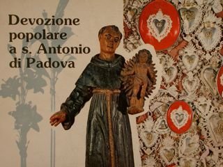 DEVOZIONE POPOLARE A S. ANTONIO DI PADOVA.