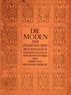 DIE MODEN DER ITALIENISCHEN RENAISSANCE.