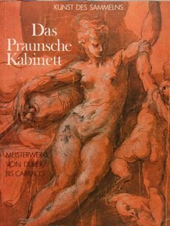 DAS PRAUNSCHE KABINETT. MEISTERWERKE VON DÜRER BIS CARRACCI.