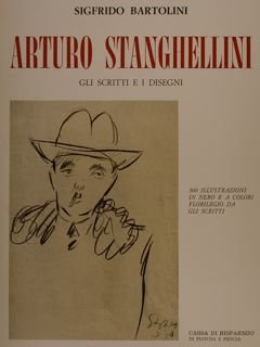 ARTURO STANGHELLINI, GLI SCRITTI E I DISEGNI.