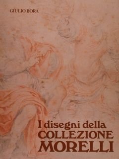 I DISEGNI DELLA COLLEZIONE MORELLI.