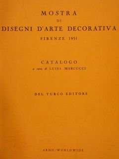 MOSTRA DI DISEGNI D'ARTE DECORATIVA, FIRENZE 1951.