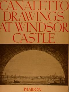 THE DRAWINGS OF ANTONIO CANALETTO IN THE COLLECTION OF HIS …