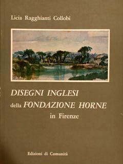 DISEGNI INGLESI DELLA FONDAZIONE HORNE IN FIRENZE.