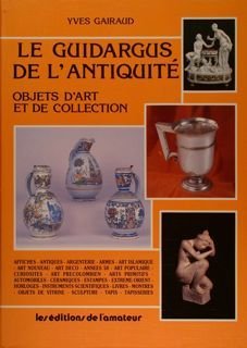 LES GUIDARGUS DE L'ANTIQUITÉ, OBJETS D'ART ET DE COLLECTIONS.