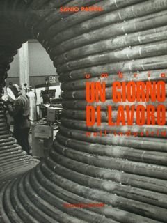 UMBRIA, UN GIORNO DI LAVORO NELL’INDUSTRIA.