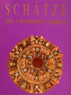 SCHÄTZE DES UNGARISCHEN BAROCK.