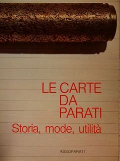 LE CARTE DA PARATI. Storia, mode, utilità.