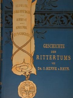 GESCHICHTE DES RITTERTUMS.