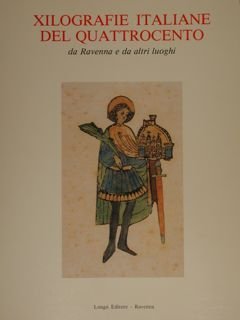 XILOGRAFIE ITALIANE DEL QUATTROCENTO da Ravenna e da altri luoghi. …