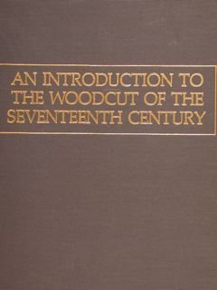 AN INTRODUCTION TO THE WOODCUT OF THE SEVENTEENTH CENTURY.