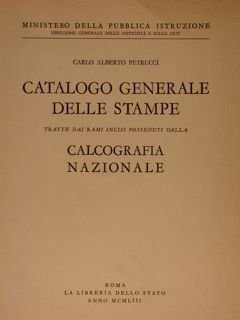 CATALOGO GENERALE DELLE STAMPE. CALCOGRAFIA NAZIONALE.