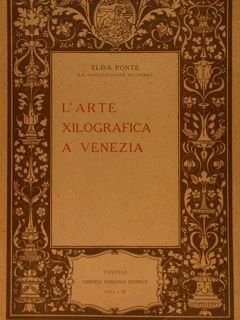 L'ARTE XILOGRAFICA A VENEZIA.