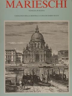 MICHIEL MARIESCHI. Venezia in scena. Catalogo della Mostra. Galleria Lorenzelli …