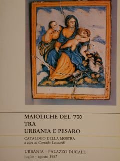 MAIOLICHE DEL '700 TRA URBANIA E PESARO.