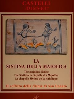 CASTELLI AD 1615-1617 LA SISTINA DELLA MAIOLICA, IL SOFFITTO DELLA …