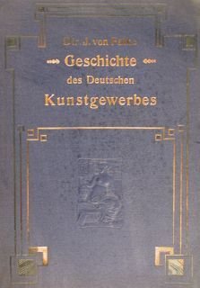 GESCHICHTE DES DEUTSCHEN KUNSTGEWERBES.