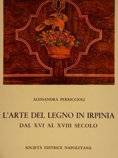 L'ARTE DEL LEGNO IN IRPINIA DAL XVI AL XVIII SECOLO.