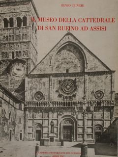 IL MUSEO DELLA CATTEDRALE DI SAN RUFINO AD ASSISI.