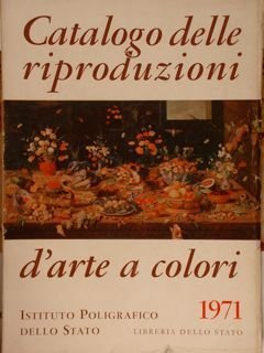 CATALOGO DELLE RIPRODUZIONI D'ARTE A COLORI. ISTITUTO POLIGRAFICO DELLO STATO.