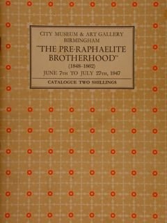CITY MUSEUM & ART GALLERY BIRMINGHAM. 'THE PRE-RAPHAELITE BROTHERHOOD' (1848-1862).