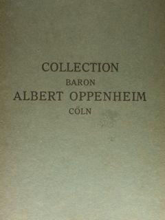 COLLECTION BARON ALBERT OPPENHEIM CÖLN.