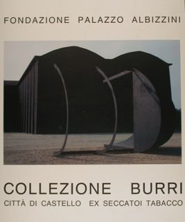 COLLEZIONE BURRI- FONDAZIONE PALAZZO ALBIZZINI, CITTÀ DI CASTELLO EX SECCATOI …