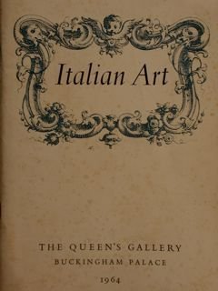 ITALIAN ART. THE QUEEN'S GALLERY BUCKINGHAM PALACE.