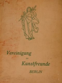 KATALOG DER VEREINIGUNG DER KUNSTFREUNDE BERLIN.
