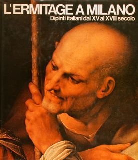 L'ERMITAGE A MILANO. DIPINTI ITALIANI DAL XV AL XVIII SECOLO. …