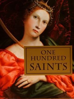 ONE HUNDRED SAINTS. Their Lives and Likenesses Drawn from Butler’s …