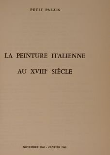 PETIT PALAIS, LA PEINTURE ITALIENNE AU XVIII^ SIECLE. Petit Palais …