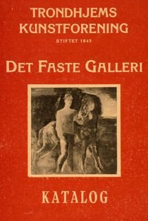 TRONDHJEMS KUNSTFORENING STIFTET 1845 KATALOG OVER DET FASTE GALLERI.