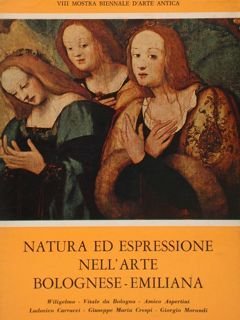 NATURA ED ESPRESSIONE NELL'ARTE BOLOGNESE-EMILIANA.