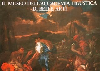 IL MUSEO DELL’ACCADEMIA LIGUSTICA DI BELLE ARTI. La Pinacoteca.