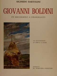 GIOVANNI BOLDINI, UN MACCHIAIOLO A COLLEGIGLIATO.