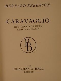 CARAVAGGIO, HIS INCONGRUITY AND HIS FAME.