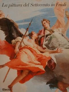 LA PITTURA DEL SETTECENTO IN FRIULI, GIAMBATTISTA TIEPOLO. Udine, 14 …