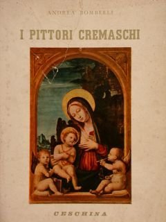 I PITTORI CREMASCHI DAL 1400 ad OGGI.