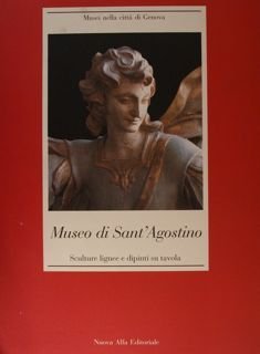 Musei nella città di Genova. MUSEO DI SANT’AGOSTINO. Sculture lignee …